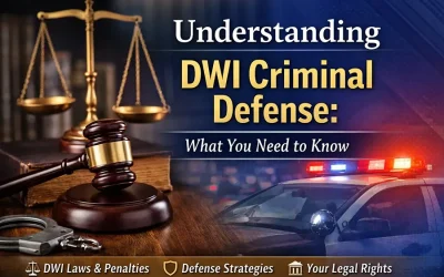 Understanding DWI Criminal Defense: What You Need to Know